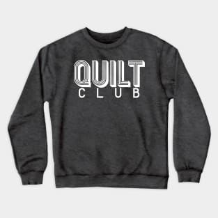 Quilt Club (white) Crewneck Sweatshirt